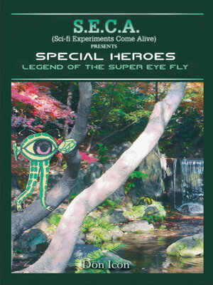 cover image of Seca Special Heroes: the Legend of Super Eye Fly